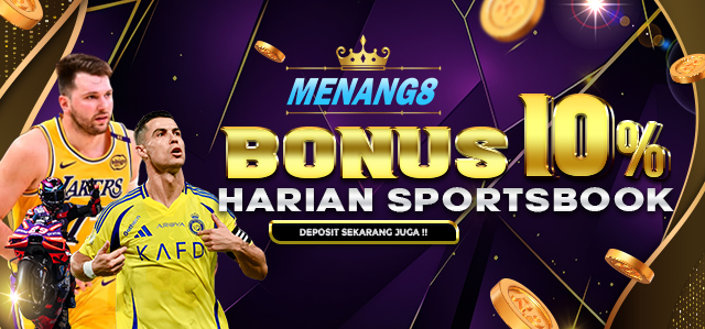MENANG8 BONUS DEPOSIT HARIAN SPORTS 10%