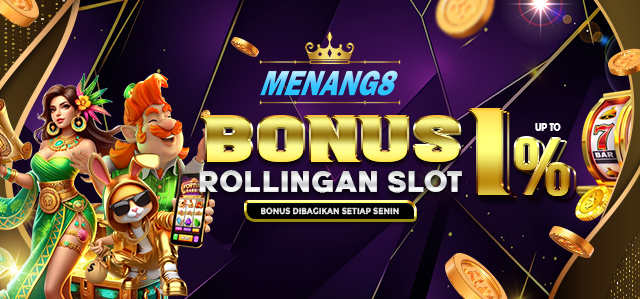 MENANG8 BONUS ROLLINGAN SLOT 