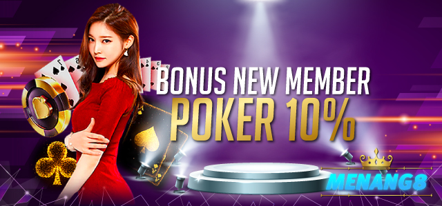 MENANG8 BONUS NEW MEMBER POKER 10%