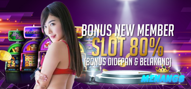 MENANG8 BONUS NEW MEMBER SLOT 80%